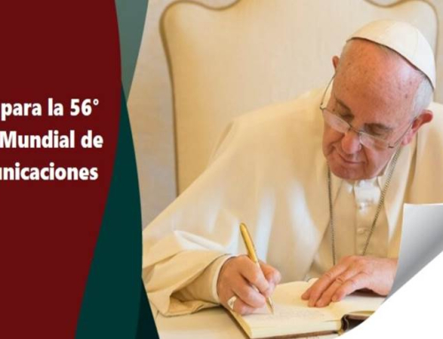 MENSAJE DEL SANTO PADRE FRANCISCO PARA LA 56 JORNADA MUNDIAL DE LAS COMUNICACIONES SOCIALES